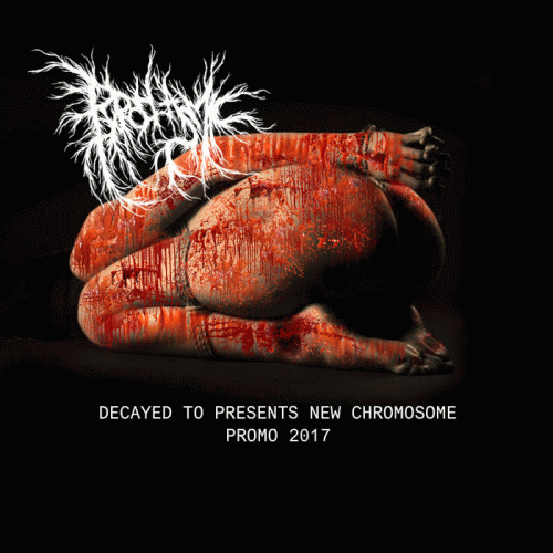 Pyroclasmic : Decayed to Presents New Chromosome